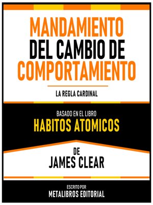 cover image of Mandamiento Del Cambio De Comportamiento--Basado En El Libro Habitos Atomicos De James Clear
